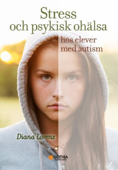 Diana Lorenz : Stress och psykisk ohälsa hos elever med autism