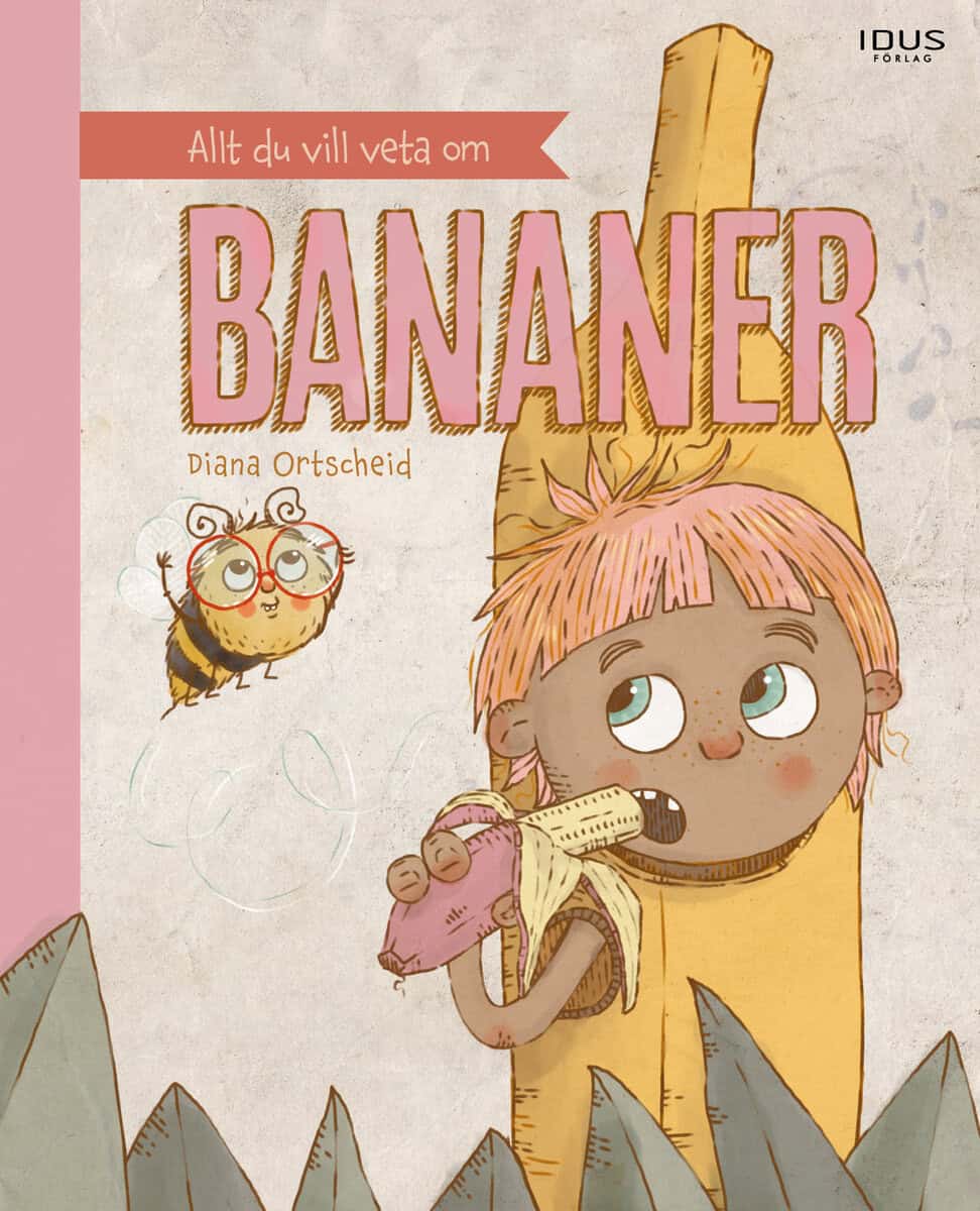Diana Ortscheid : Allt du vill veta om bananer