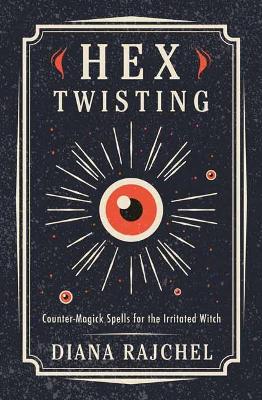 Diana Rajchel : Hex Twisting