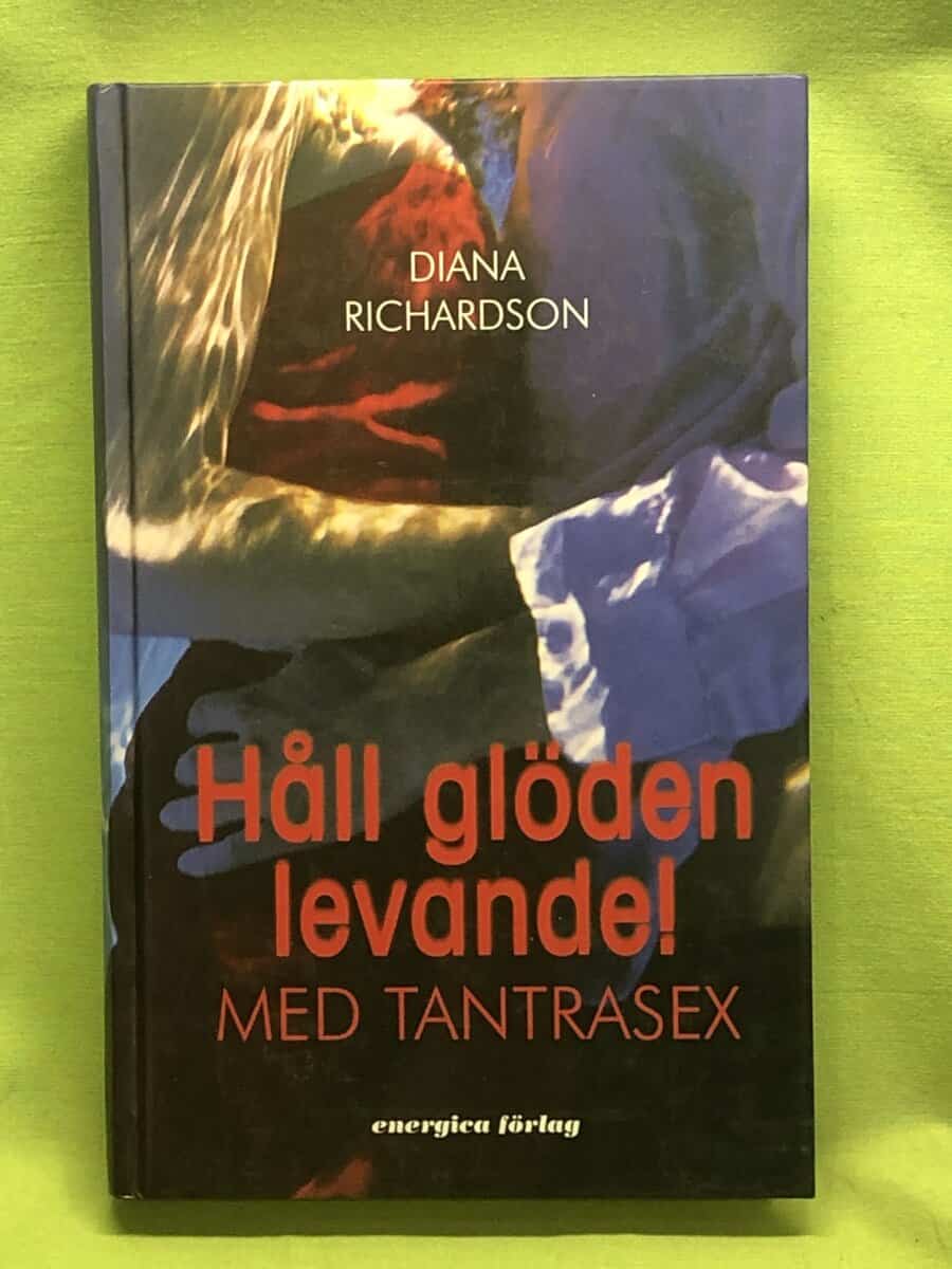 Diana Richardson : Håll glöden levande! med tantrasex