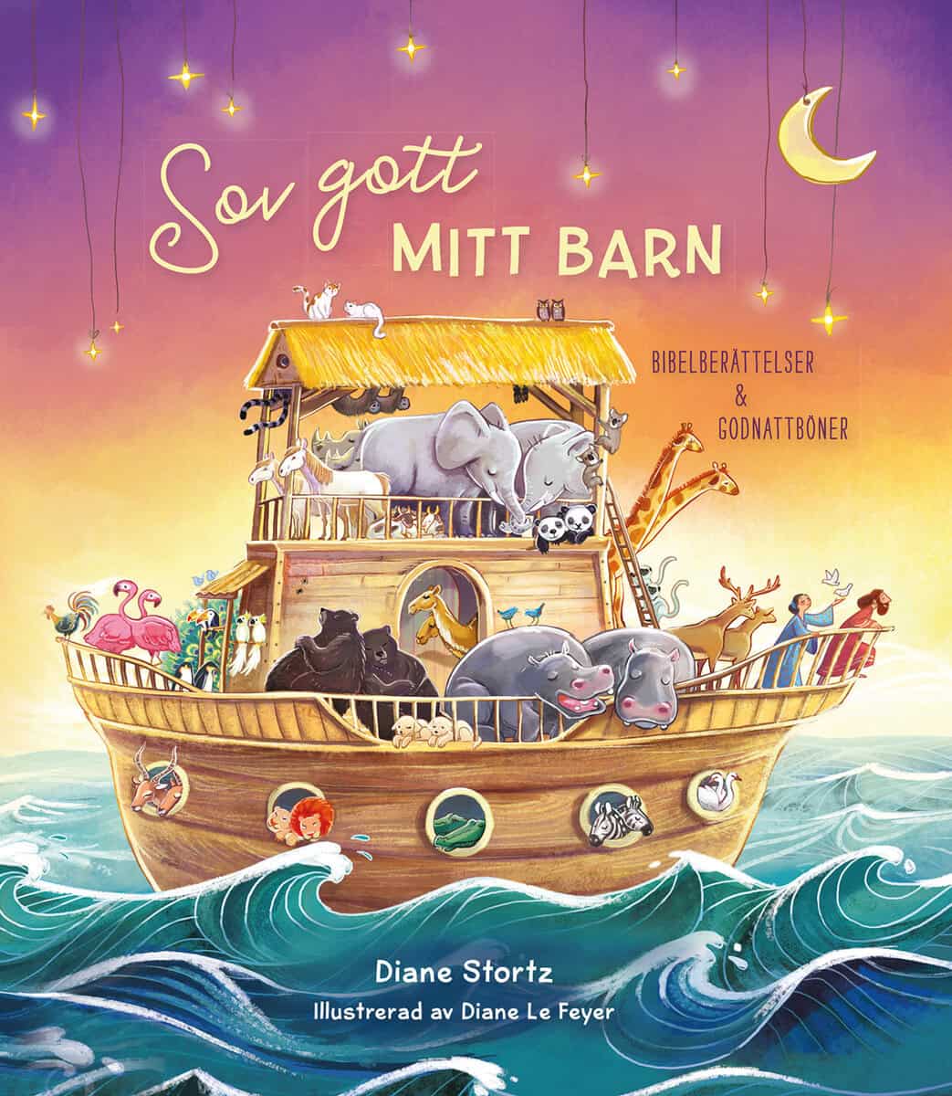 Diane Stortz : Sov gott mitt barn : bibelberättelser & godnattböner