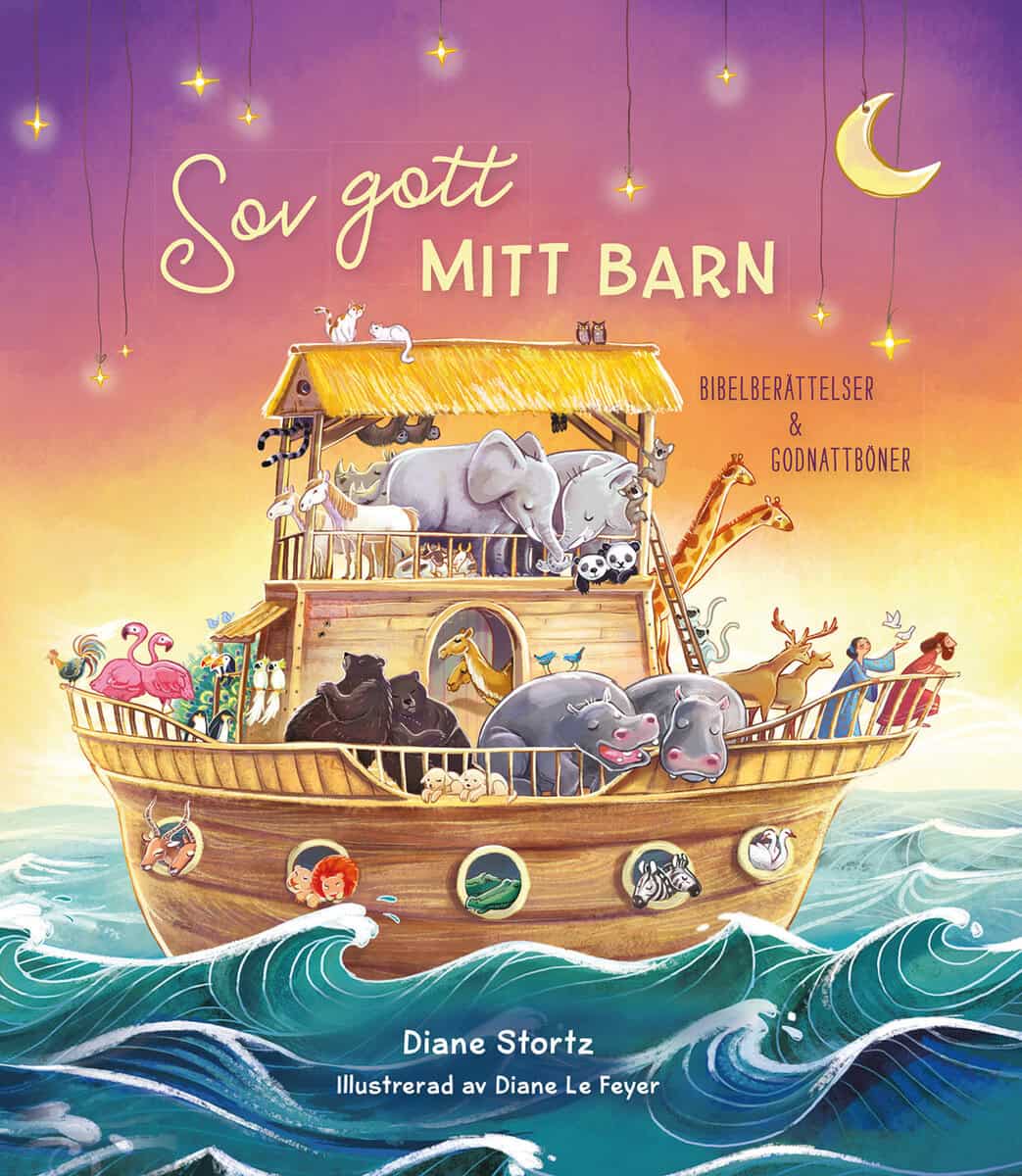 Diane Stortz : Sov gott mitt barn : bibelberättelser & godnattböner