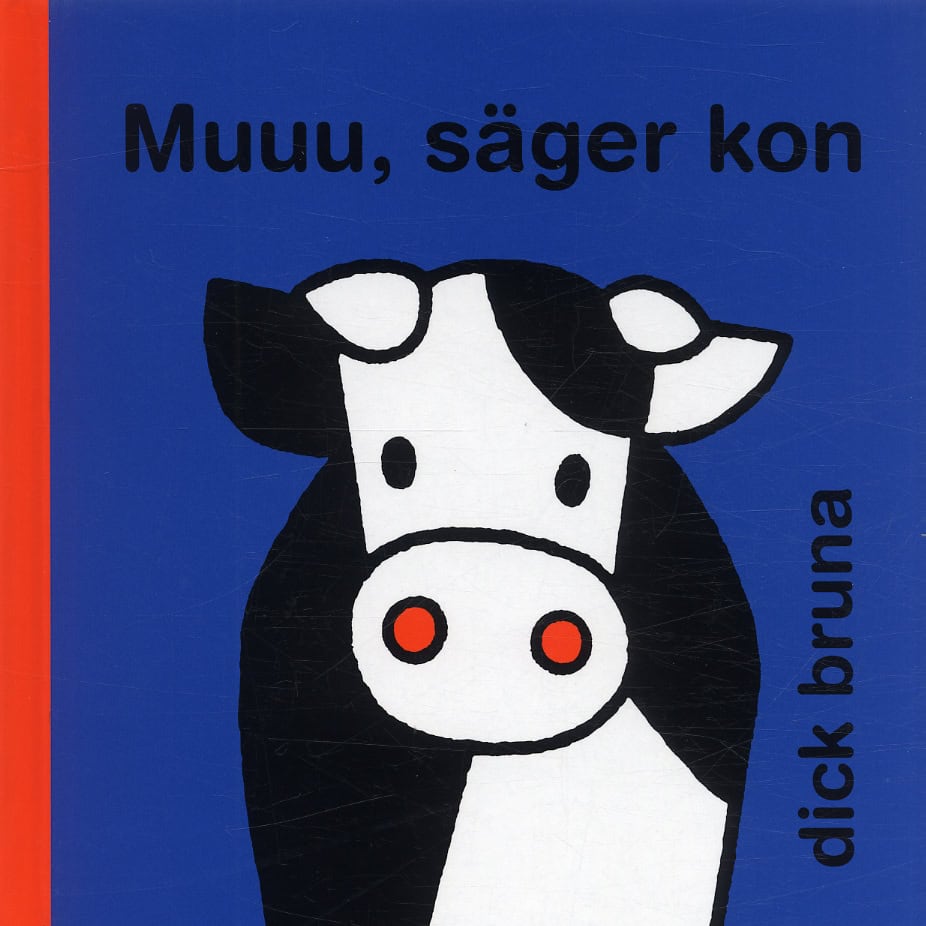 Dick Bruna : Muuu, säger kon