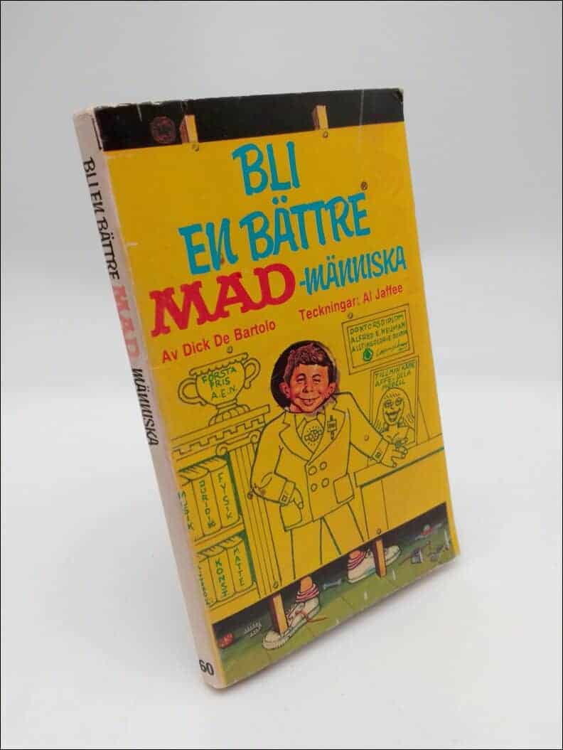 Dick De Bartolo : Bli en bättre MAD-människa