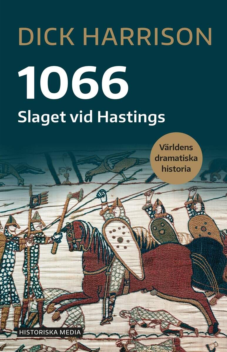Dick Harrison : 1066 : slaget vid Hastings
