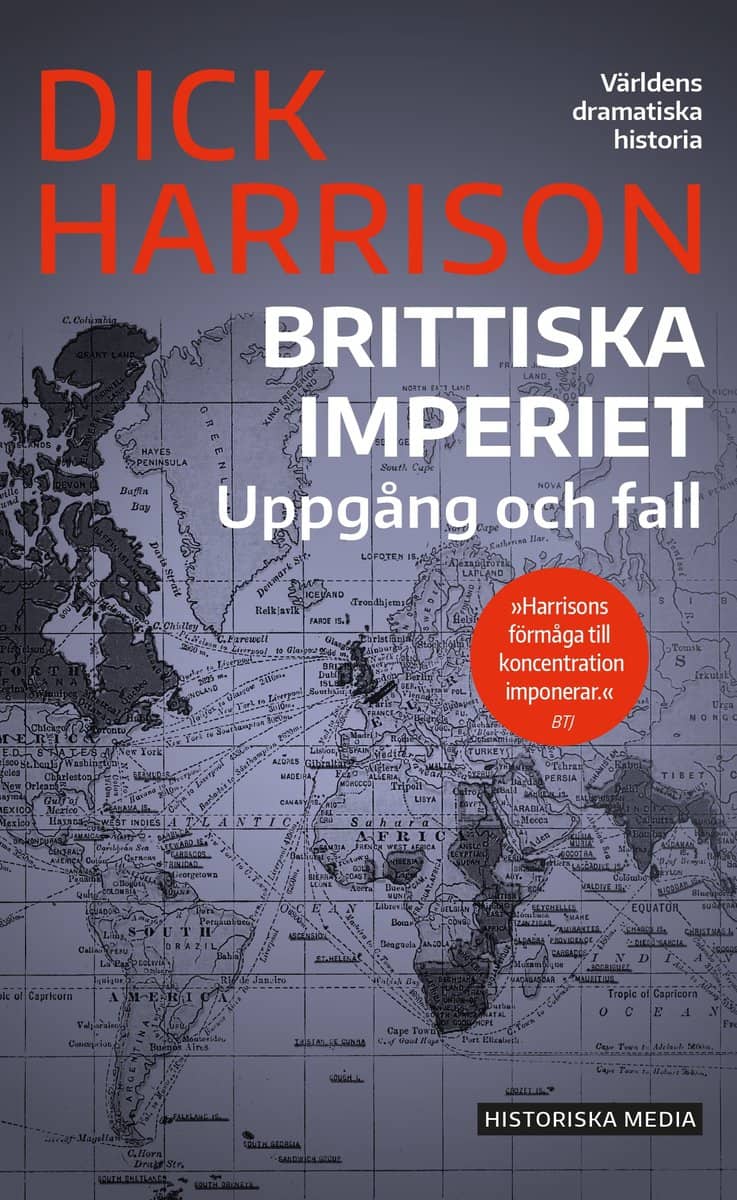 Dick Harrison : Brittiska imperiet : uppgång och fall