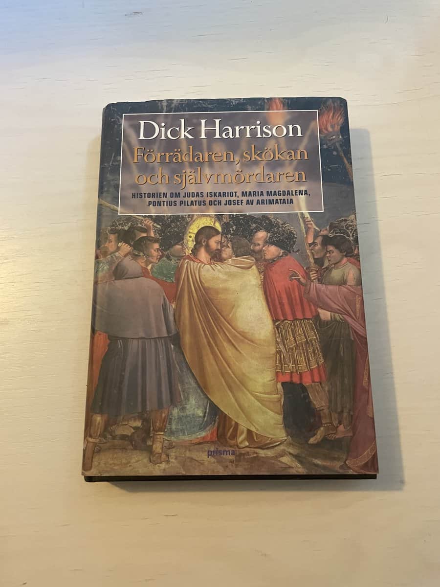 Dick Harrison : Förrädaren, skökan och självmördaren