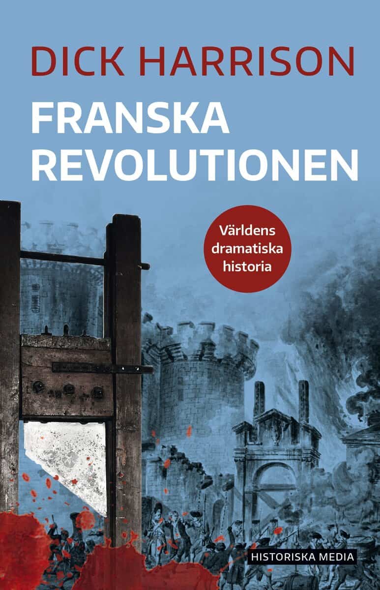 Dick Harrison : Franska revolutionen