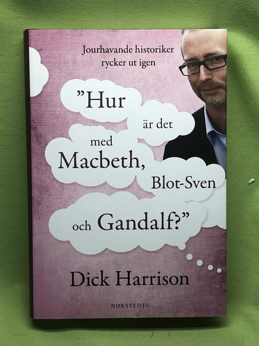 Dick Harrison : Hur är det med Macbeth, Blot-Sven och Gandalf?