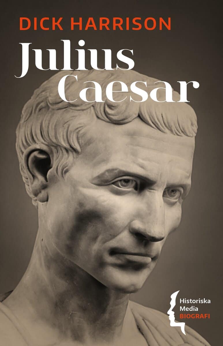 Dick Harrison : Julius Caesar