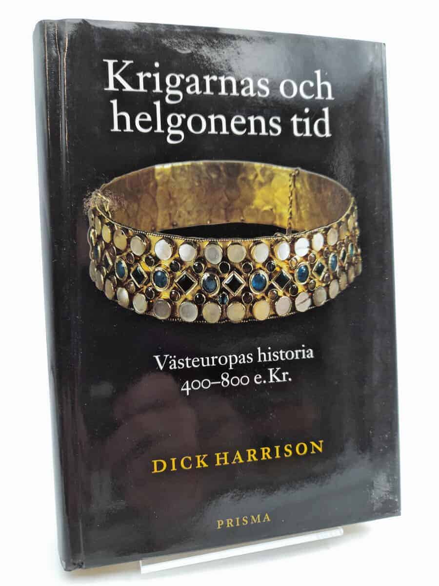 Dick Harrison : Krigarnas och helgonens tid