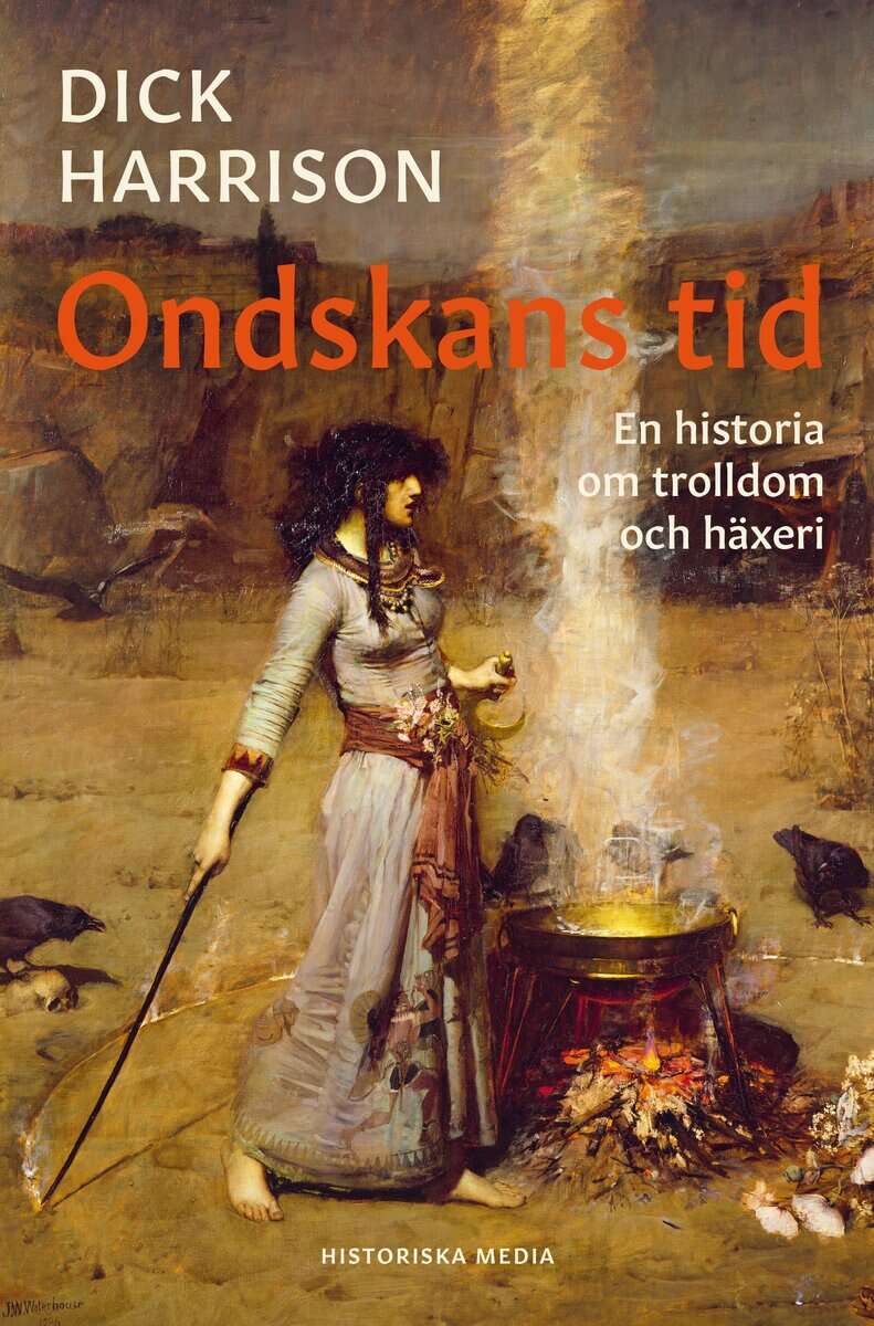 Dick Harrison : Ondskans tid : en historia om trolldom och häxeri