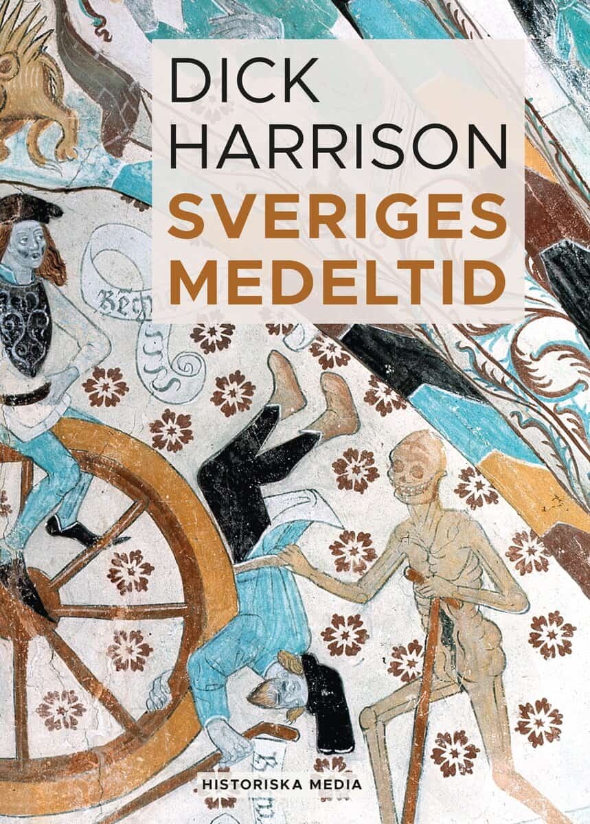 Dick Harrison : Sveriges medeltid