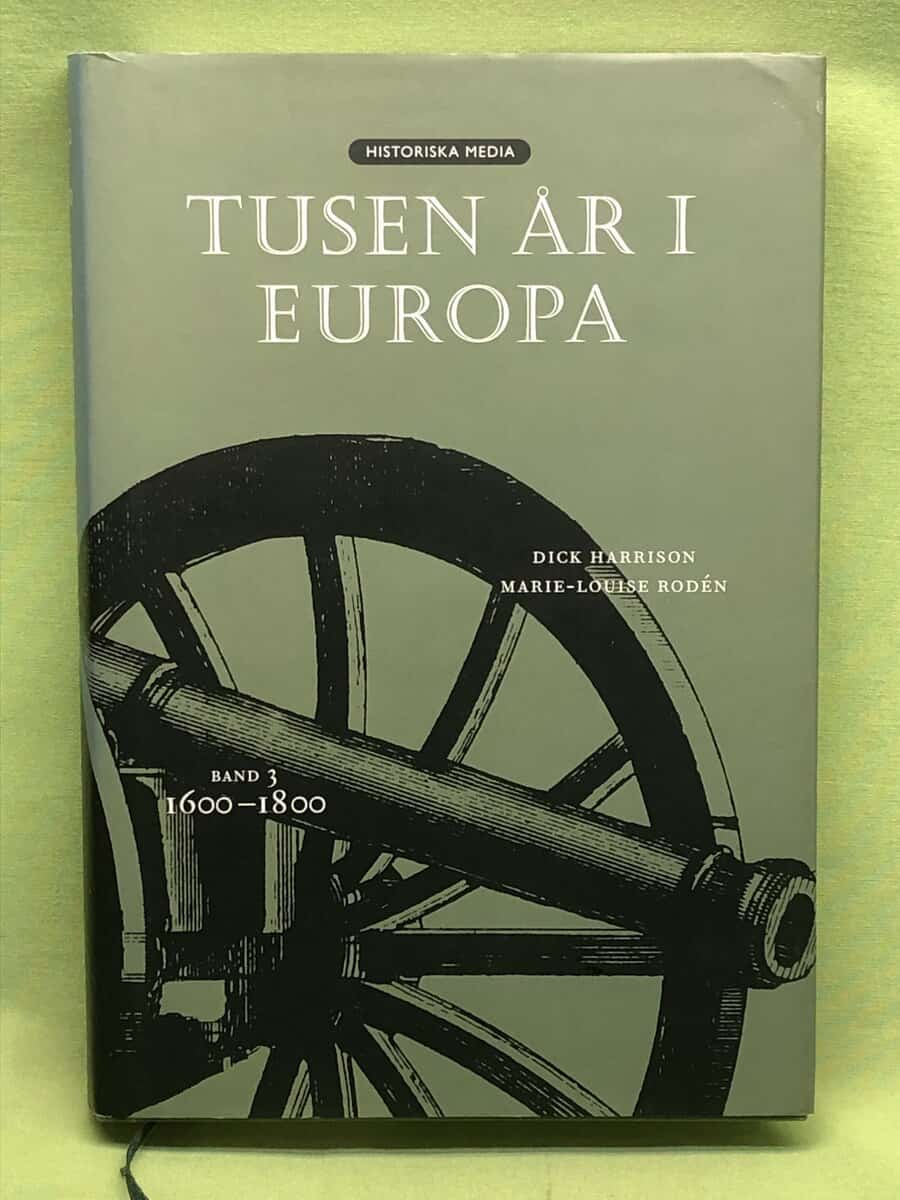 Harrison, Dick, Rodén, Marie-Louise : Tusen år i Europa - 1600-1800 - Band 3