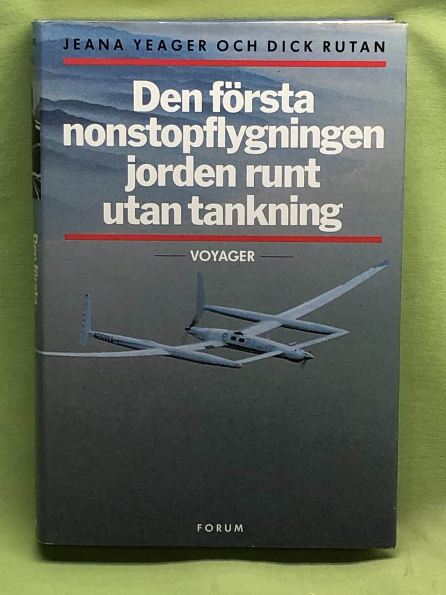 Dick Rutan Jean Yeager : Den första nonstopflygningen jorden runt utan tankning