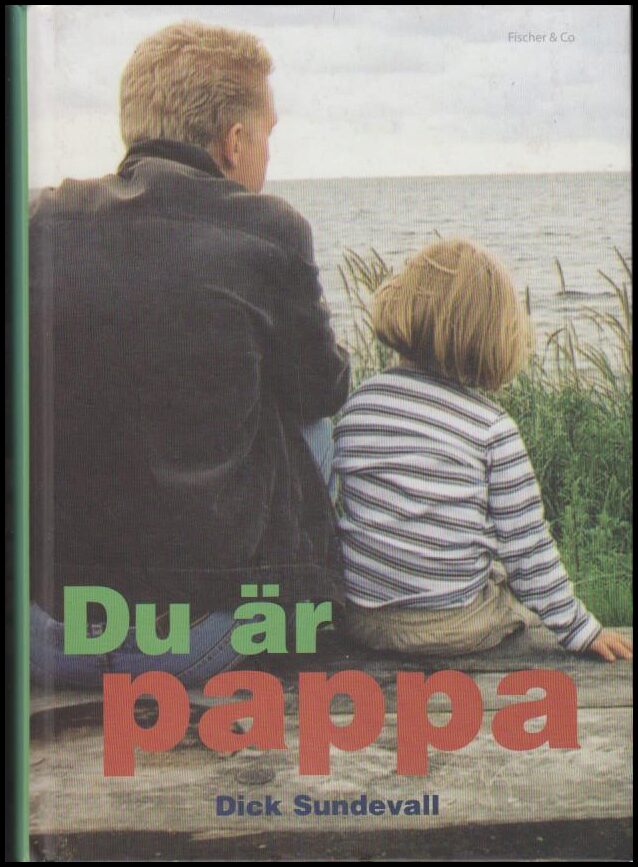 Dick Sundevall : Du är pappa
