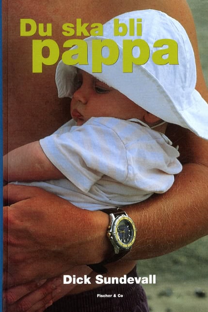Dick Sundevall : Du ska bli pappa