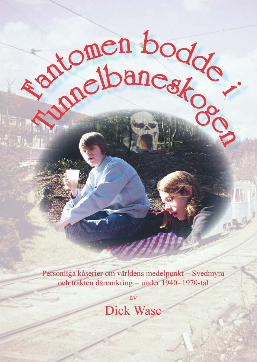 Dick Wase : Fantomen bodde i Tunnelbaneskogen