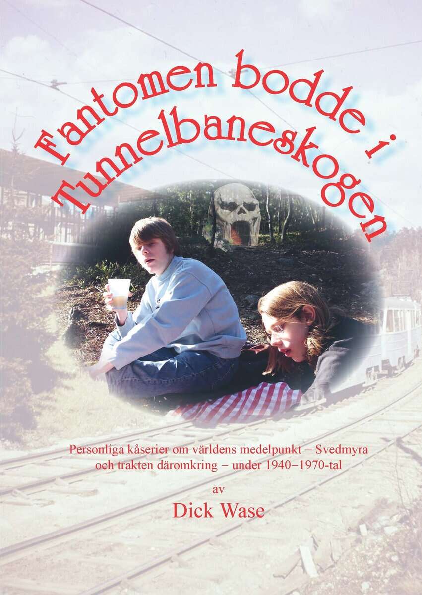 Dick Wase : Fantomen bodde i Tunnelbaneskogen