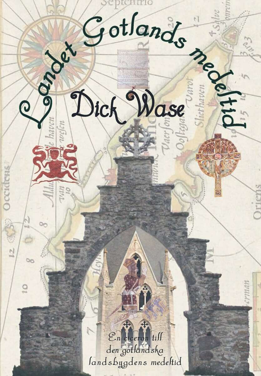 Dick Wase : Landet Gotlands medeltid