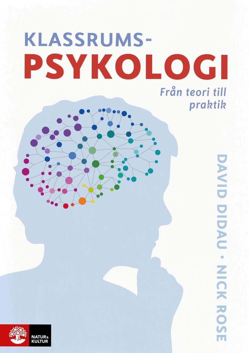 Didau, David ; Rose, Nick : Klassrumspsykologi : Från teori till praktik
