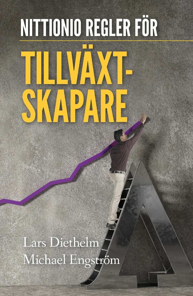 Diethelm, Lars ; Engström, Michael : Nittionio regler för tillväxtskapare