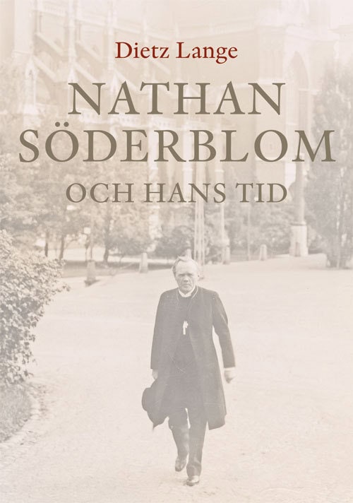 Dietz Lange : Nathan Söderblom och hans tid