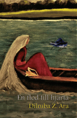 Dilruba Z. Ara : En flod till hjärta