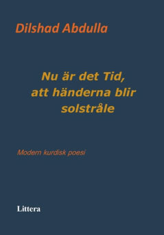Dilshad Abdulla : Nu är det Tid, att händerna blir solstråle