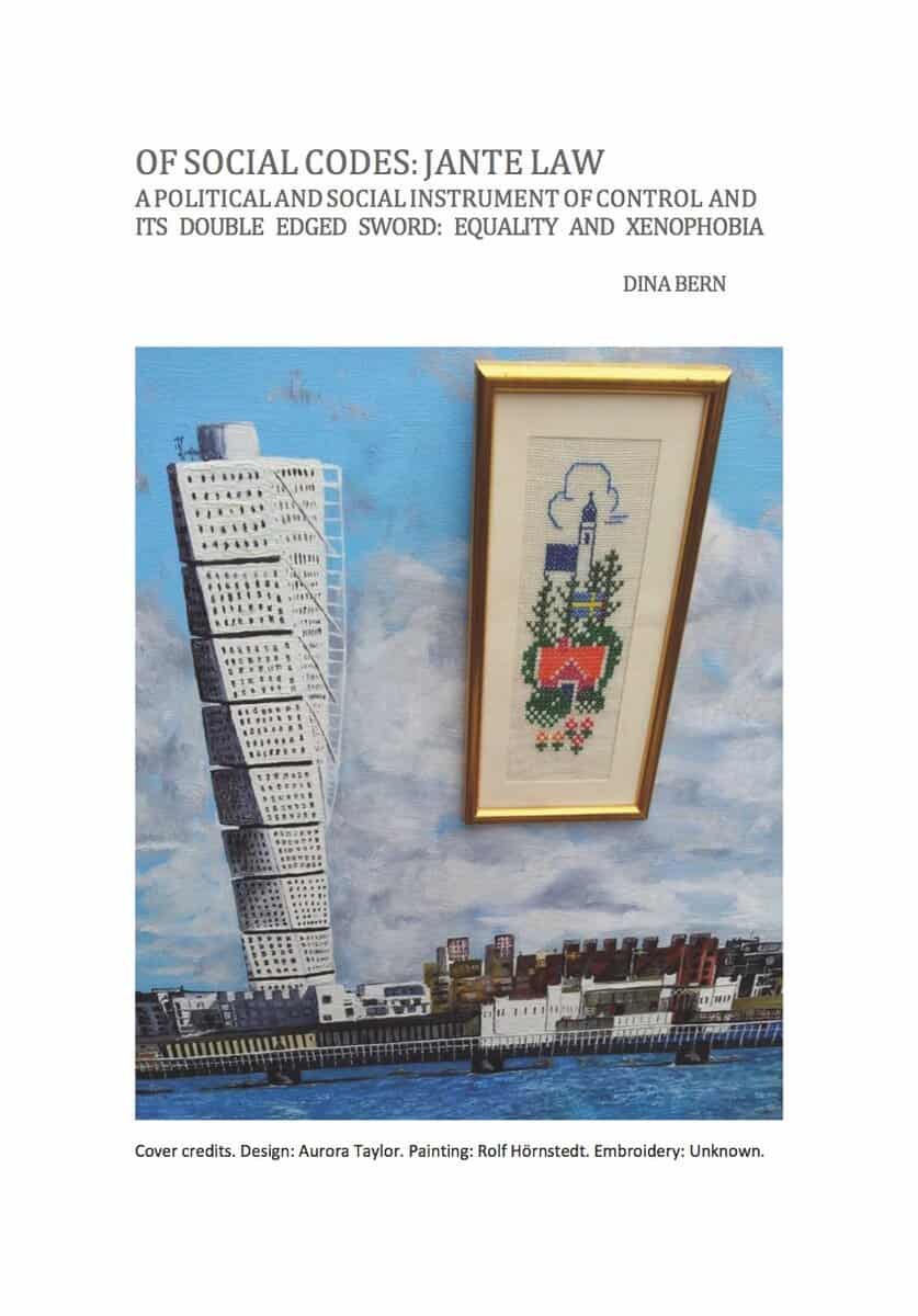 Dina Bern : Of social codes: Jante law - A political and social instrument of control and its double edged sword: Equality and Xenophobia