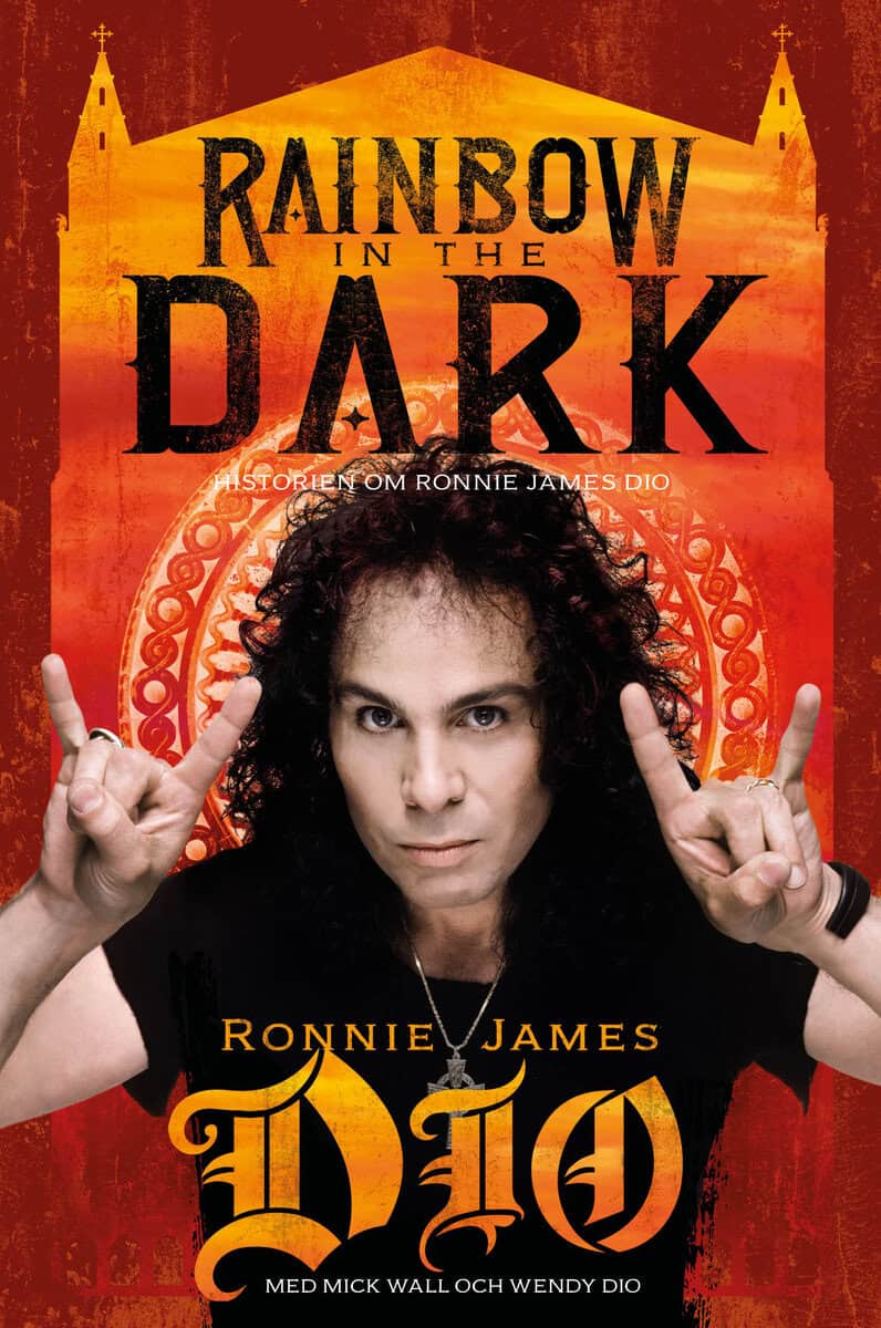 Dio, Ronnie James ; Wall, Mick ; Dio, Wendy : Rainbow in the dark : historien om Ronnie James Dio