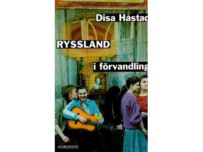 Disa Håstad : Ryssland i förvandling