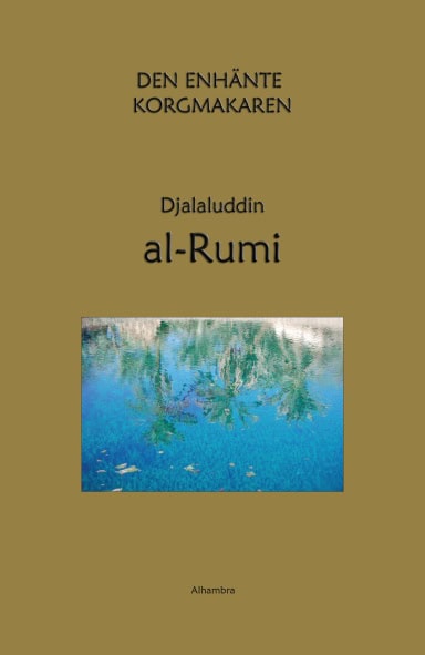 Djalaluddin al-Rumi : Den enhänte korgmakaren