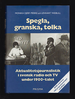 Djerf Pierre, Monika ; Weibull, Lennart : Spegla, granska, tolka