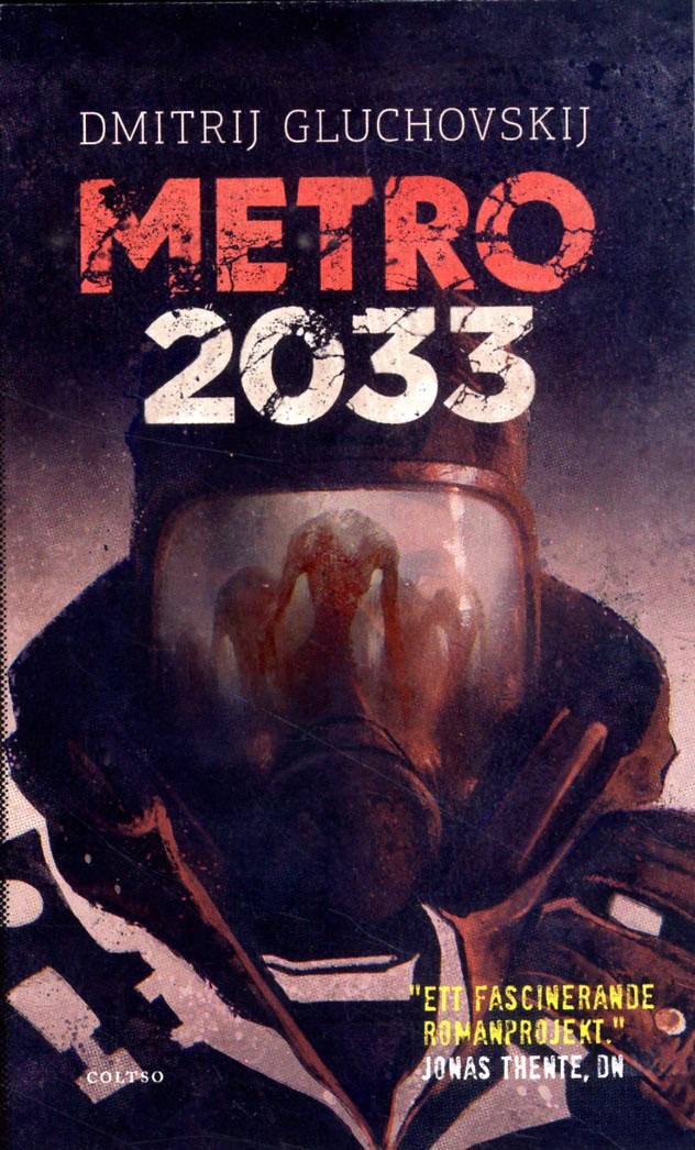 Dmitrij Gluchovskij : Metro 2033 : Den sista tillflykten