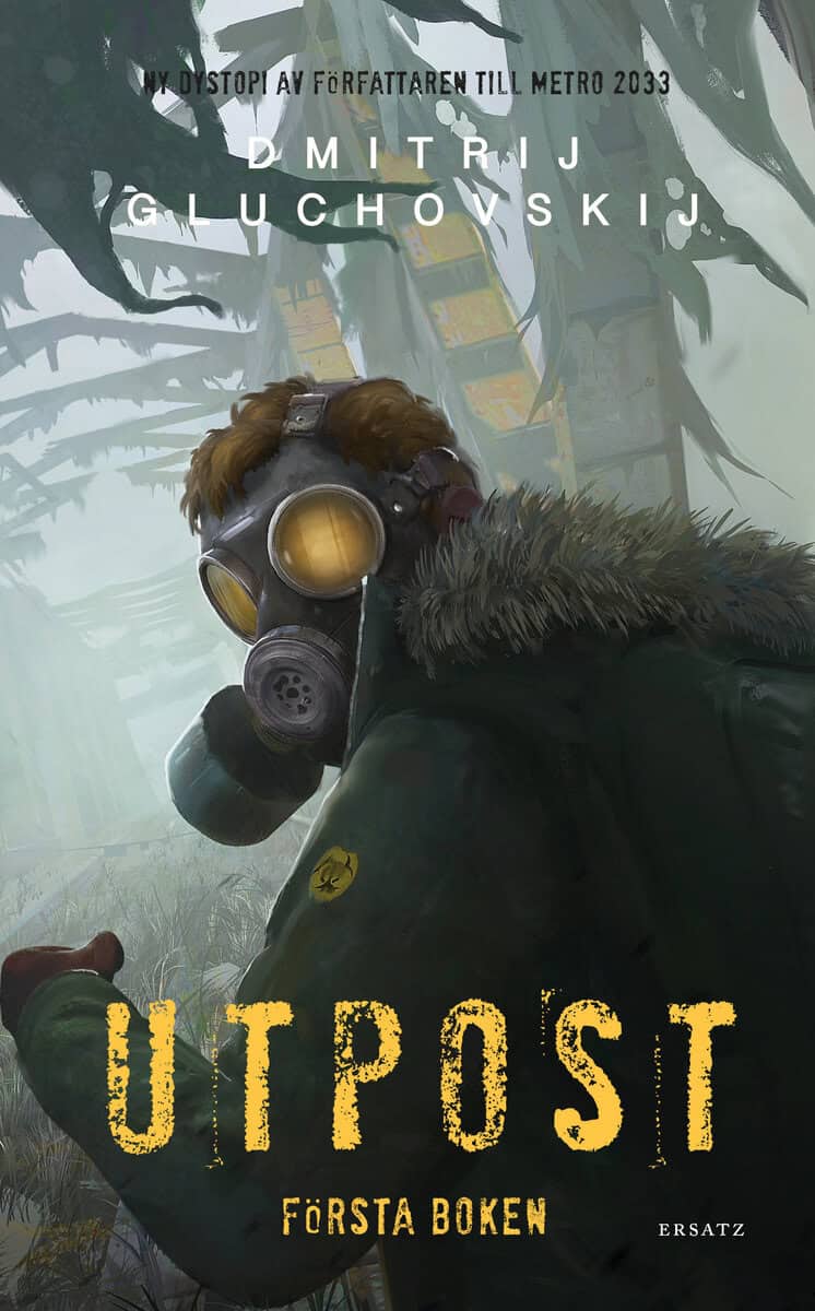 Dmitrij Gluchovskij : Utpost. Första boken