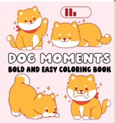 Dog Moments Bold and Easy Coloring Book