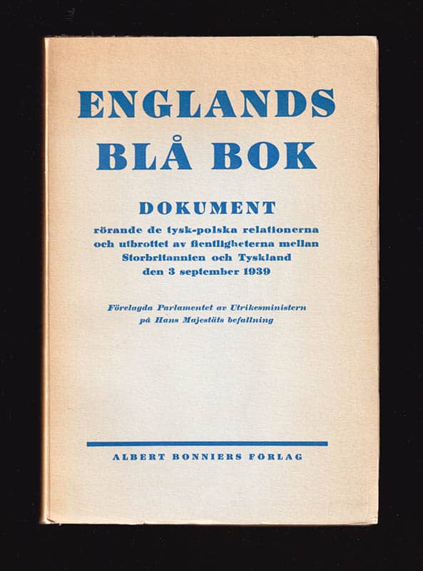 Dokument rörande de tysk-polska relationerna och utbrottet av fientligheterna mellan Storbrittanien och Tyskland den 3 september 1939. Förelagda parlamentet av utrikesministern på Hans Majestäts befallning