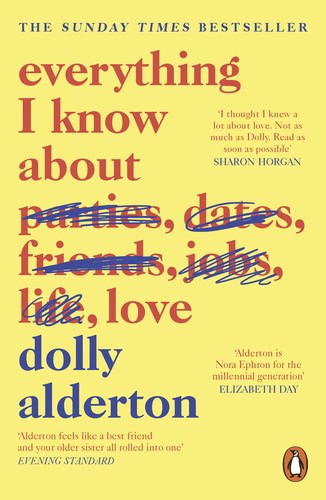 Dolly Alderton : Everything I Know About Love