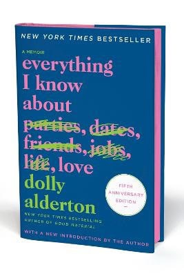 Dolly Alderton : Everything I Know about Love Fifth Anniversary Special Edition