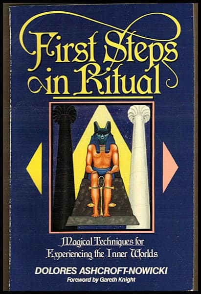 Dolores Ashcroft-Nowicki : First Steps in Ritual