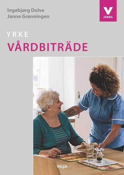 Dolve, Ingebjørg ; Grønningen, Janne : Yrke Vårdbiträde