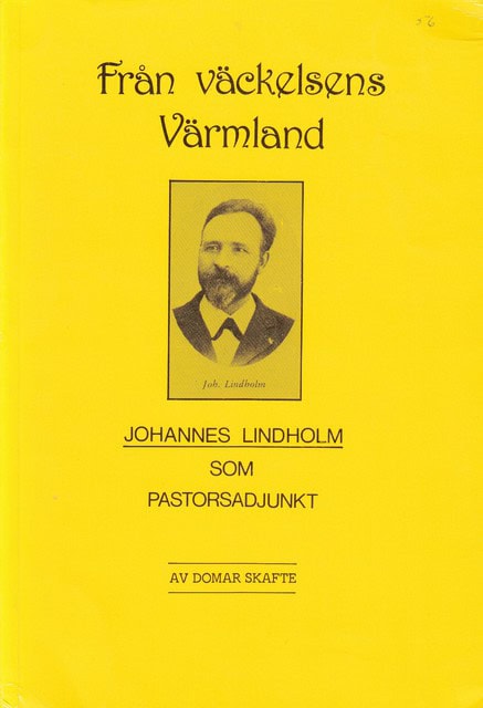 Domar Skafte : Från väckelsens Värmland, Johannes Lindholm som pastorsadjunkt
