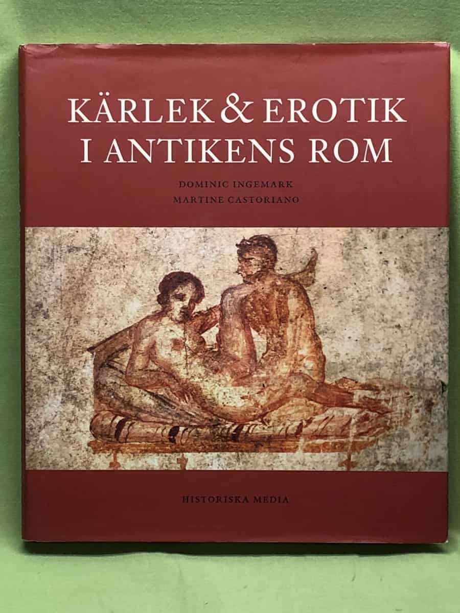Dominic Ingemark : Kärlek & erotik i antikens Rom