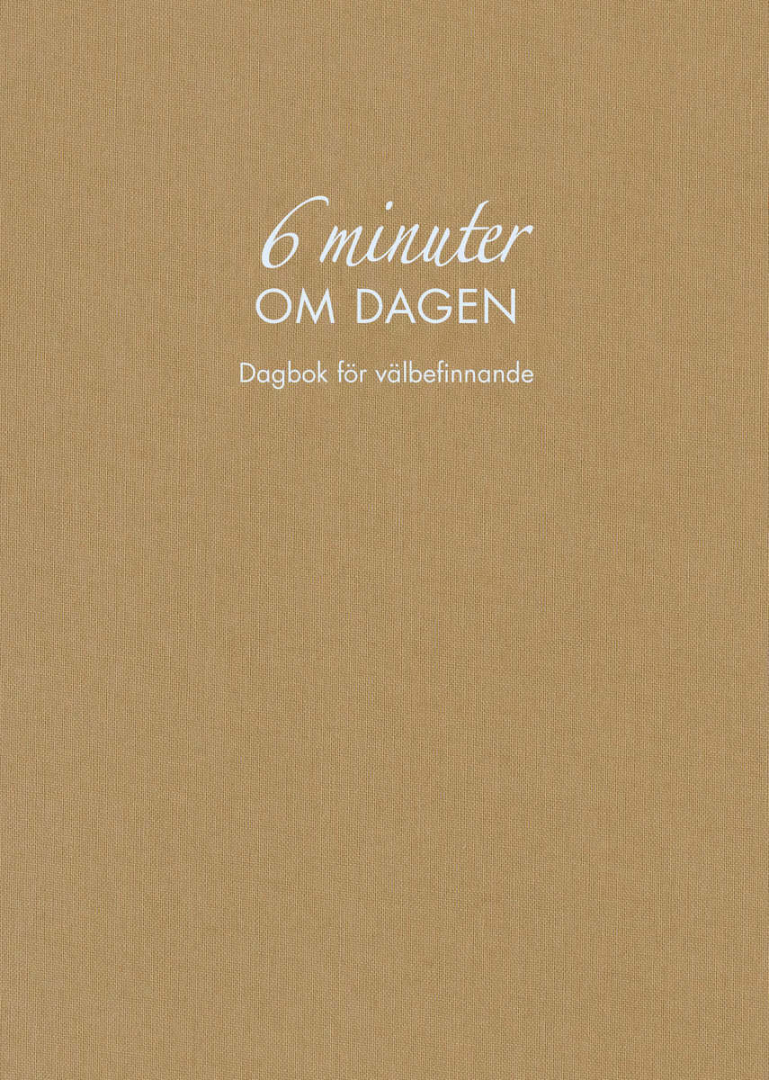 Dominik Spenst : 6 minuter om dagen : dagbok för välbefinnande (naturfärgad)