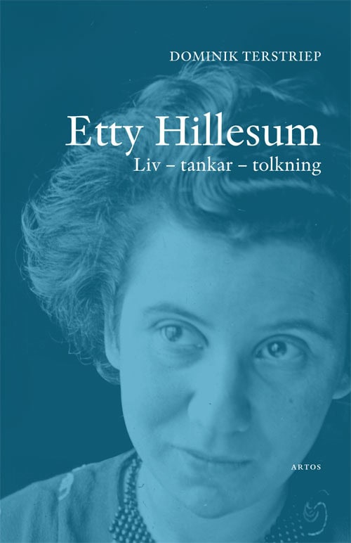 Dominik Terstriep : Etty Hillesum : liv, tankar, tolkning
