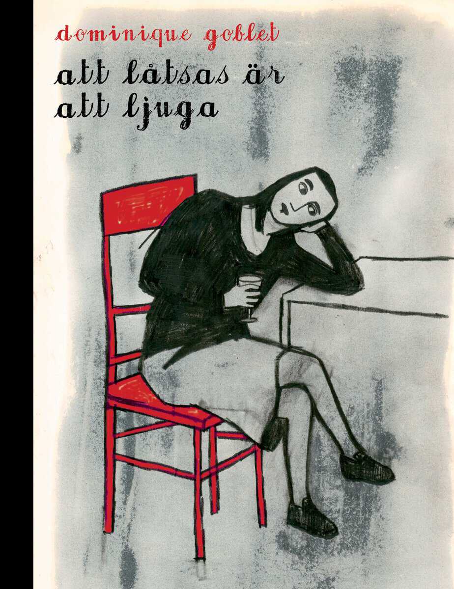 Dominique Goblet : Att låtsas är att ljuga