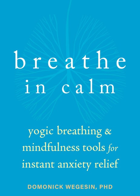 Domonick Wegesin : Breathe In Calm