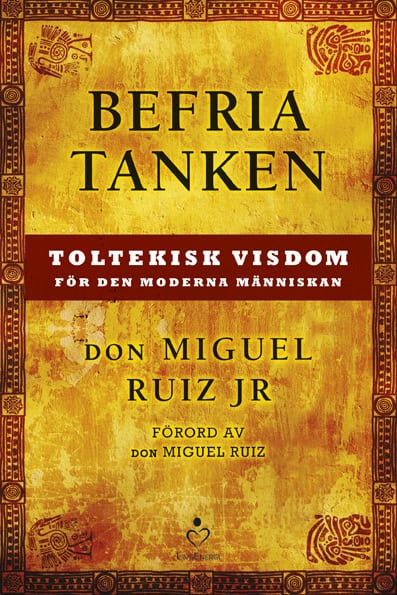 Don Miguel Ruiz Jr : Befria tanken