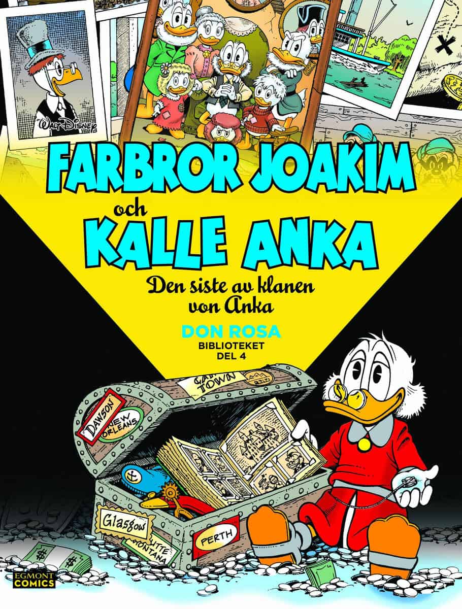 Don Rosa : Farbror Joakim och Kalle Anka. Den siste av klanen von Anka